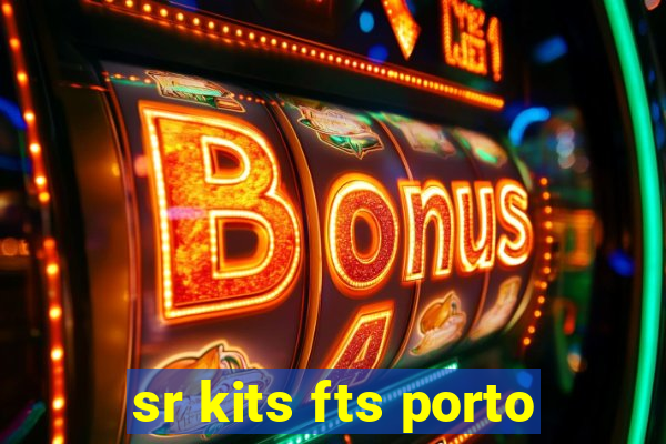 sr kits fts porto